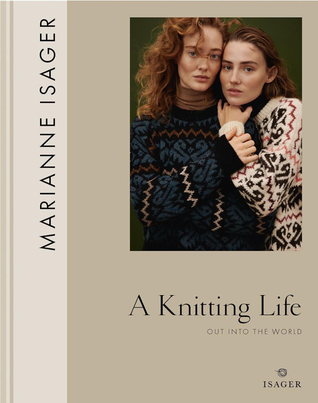 A Knitting Life 2: Out Into The World by Marianne Isager